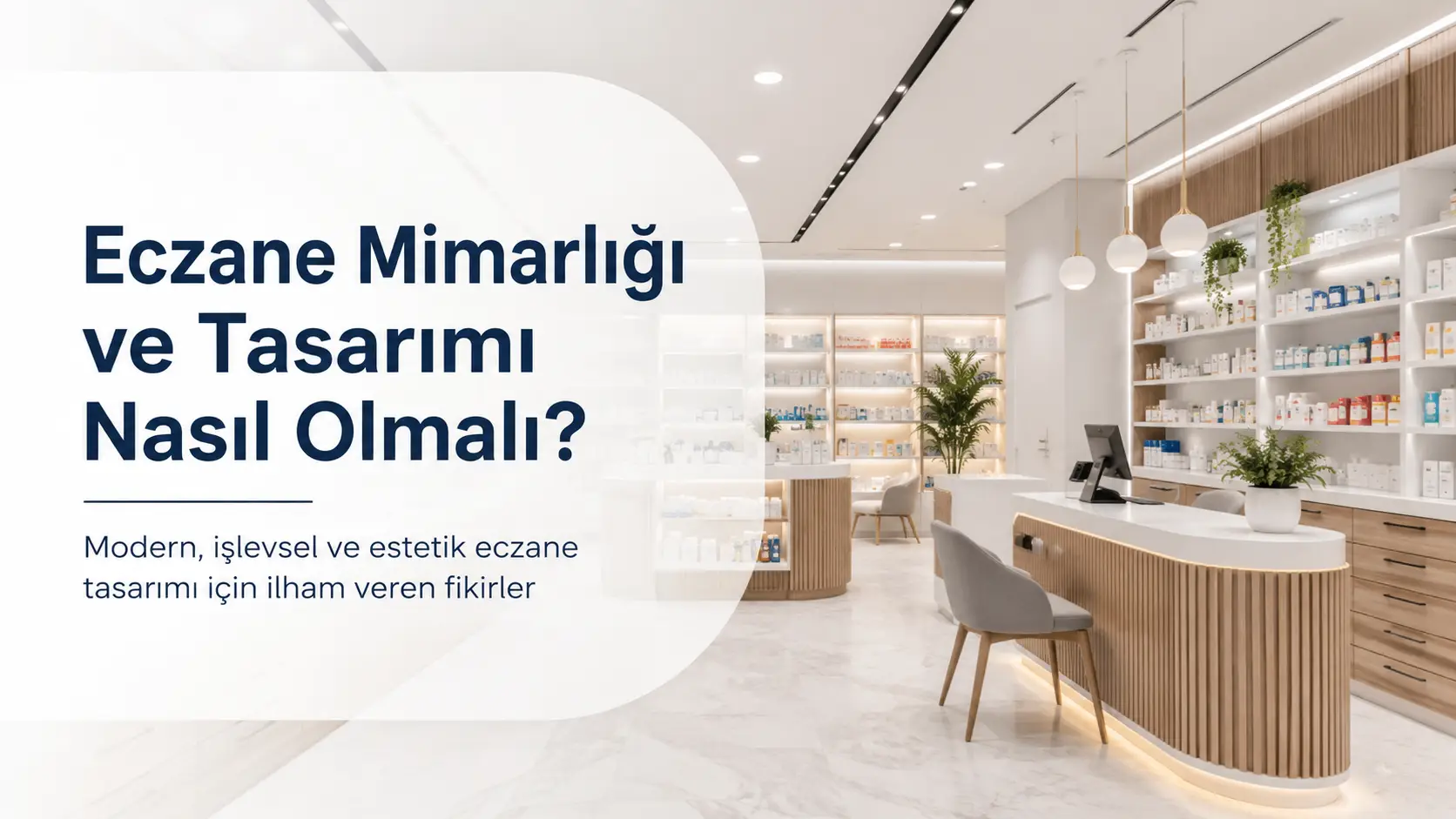 Eczane mimarlığı ve tasarımı nasıl olmalı